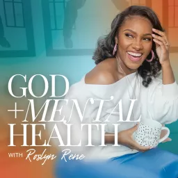 God + Mental Health Podcast