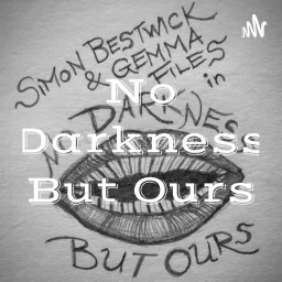 No Darkness But Ours