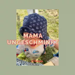 Mama Ungeschminkt Podcast artwork