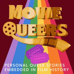 Movie Queers - Personal stories embedded in film history Podcast artwork