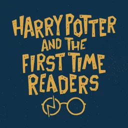 Harry Potter and the First Time Readers Podcast artwork
