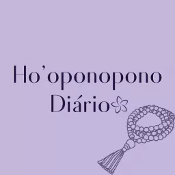 Ho’oponopono Diário Podcast artwork
