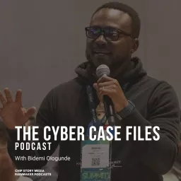 The Cyber Case Files Podcast with Bidemi Ologunde artwork