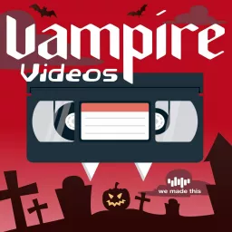 Vampire Videos Podcast artwork