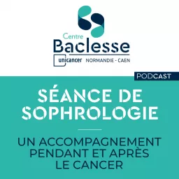 SÉANCES DE SOPHROLOGIE - UN ACCOMPAGNEMENT PENDANT ET APRÈS LE CANCER Podcast artwork