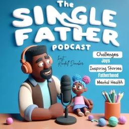 The Single Father Podcast artwork