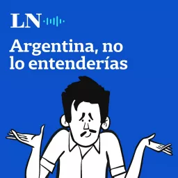Argentina, no lo entenderías Podcast artwork