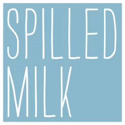 Spilled Milk Podcast artwork