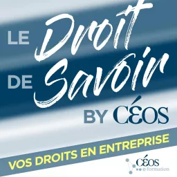 Le Droit de savoir by CÉOS Podcast artwork
