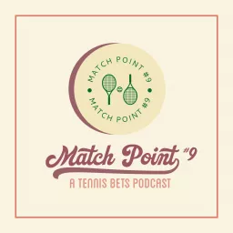 Match Point #9: A Tennis Bets Podcast artwork