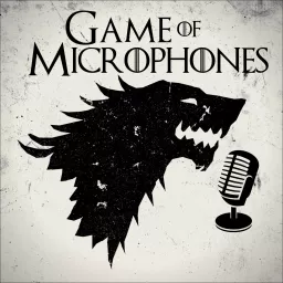 Game of Microphones: A House of the Dragon & Game of Thrones Podcast artwork