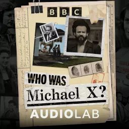 Who Was Michael X? Podcast artwork
