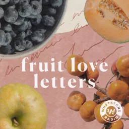 Fruit Love Letters Podcast artwork