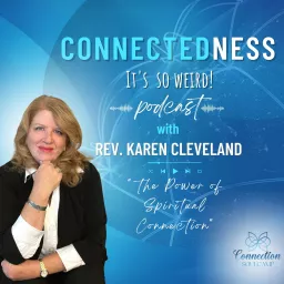 The Connectedness Podcast with Rev Karen Cleveland