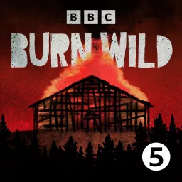 Burn Wild Podcast artwork