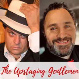 The Upstaging Gentlemen (Chasing Theatrical Dreams) Podcast artwork