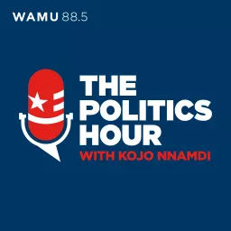 The Politics Hour with Kojo Nnamdi Podcast artwork