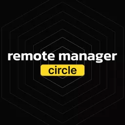 Remote Manager Circle Podcast artwork