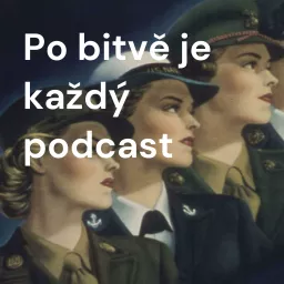 Po bitvě je každý podcast