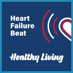 Heart Failure Beat Healthy Living Podcast artwork