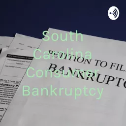 South Carolina Consumer Bankruptcy Podcast artwork
