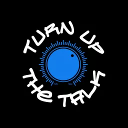 Turn Up The Talk Podcast artwork