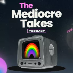 The Mediocre Takes Podcast artwork