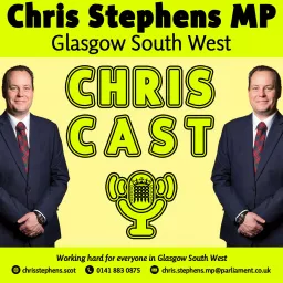 ChrisCast Weekly politics & local news from a Glasgow MP Podcast artwork