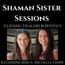 Shaman Sister Sessions Podcast artwork