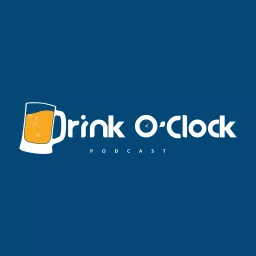 Drink O'Clock Podcast artwork