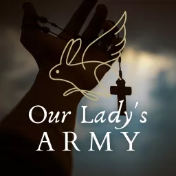 Our Lady's Army - Season 1 (TERMINATED) Podcast artwork
