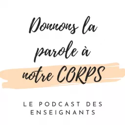 Donnons la parole à notre corps