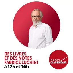 Fabrice Luchini : Des Livres et des Notes Podcast artwork
