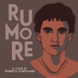 Rumore. Il caso di Federico Aldrovandi Podcast artwork