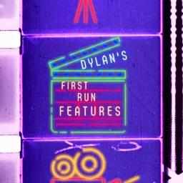 Dylan's First Run Features Podcast artwork