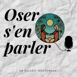 Oser s'en parler Podcast artwork