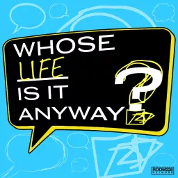 Whose Life is it Anyway? Podcast artwork