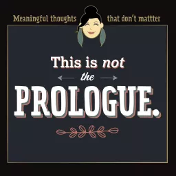 This Is Not The Prologue Podcast artwork
