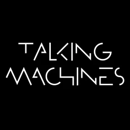 Talking Machines Podcast artwork