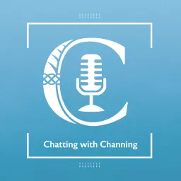Chatting with Channing Podcast artwork