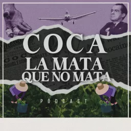 Coca, la mata que no mata Podcast artwork