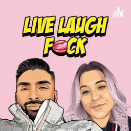 LIVE LAUGH FUCK Podcast artwork