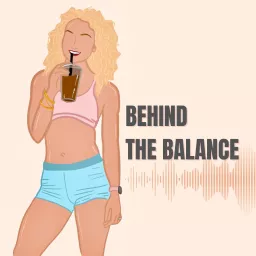 Behind the Balance Podcast artwork