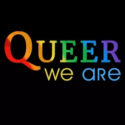 Queer We Are Podcast artwork