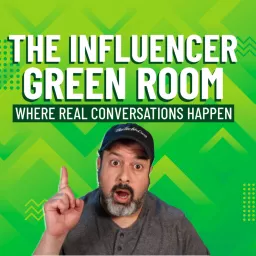The Influencer Green Room! Podcast artwork