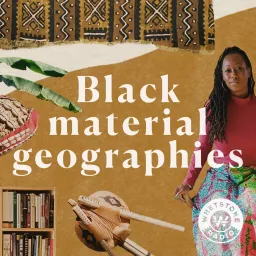 Black Material Geographies Podcast artwork