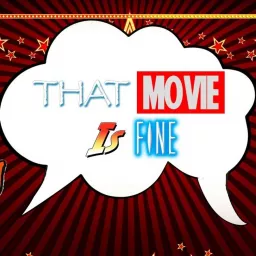 That Movie Is Fine Podcast artwork