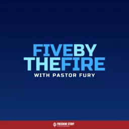 Five by the Fire Podcast artwork