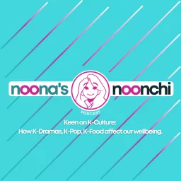 Noona's Noonchi Podcast