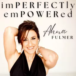 imPERFECTly emPOWERed® Podcast artwork